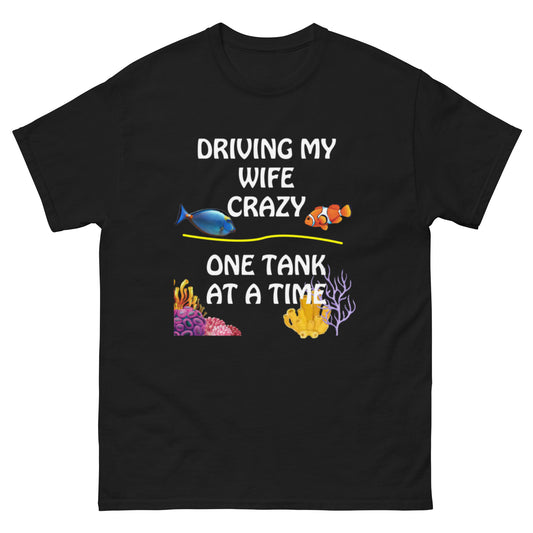 Driving My Wife Crazy T-shirt (White Letters)