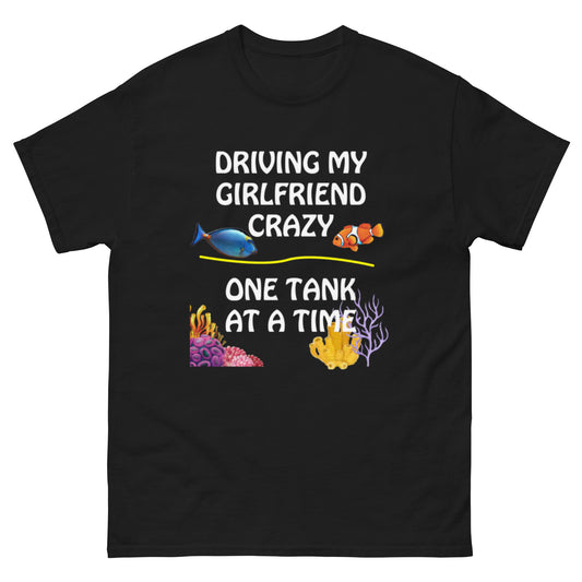 Driving My Girlfriend Crazy T-shirt (White Letters)