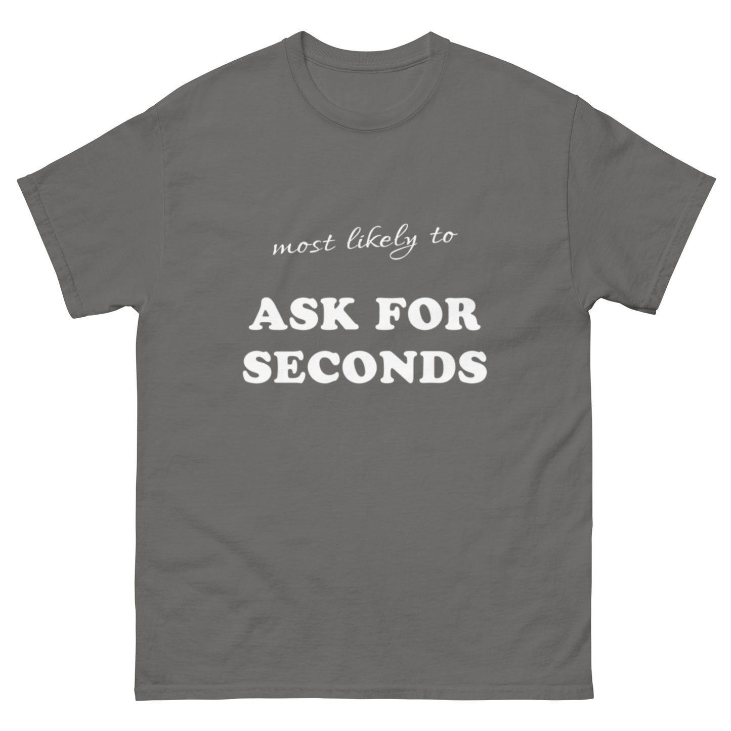 Most Likely Seconds T-shirt