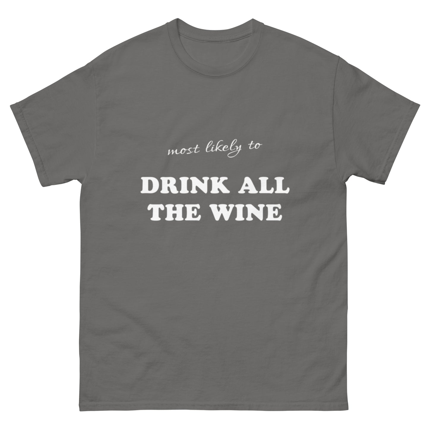 Most Likely Drink All the Wine T-shirt