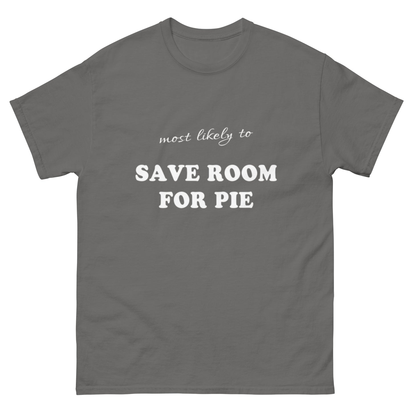 Most Likely Save Room for Pie T-shirt