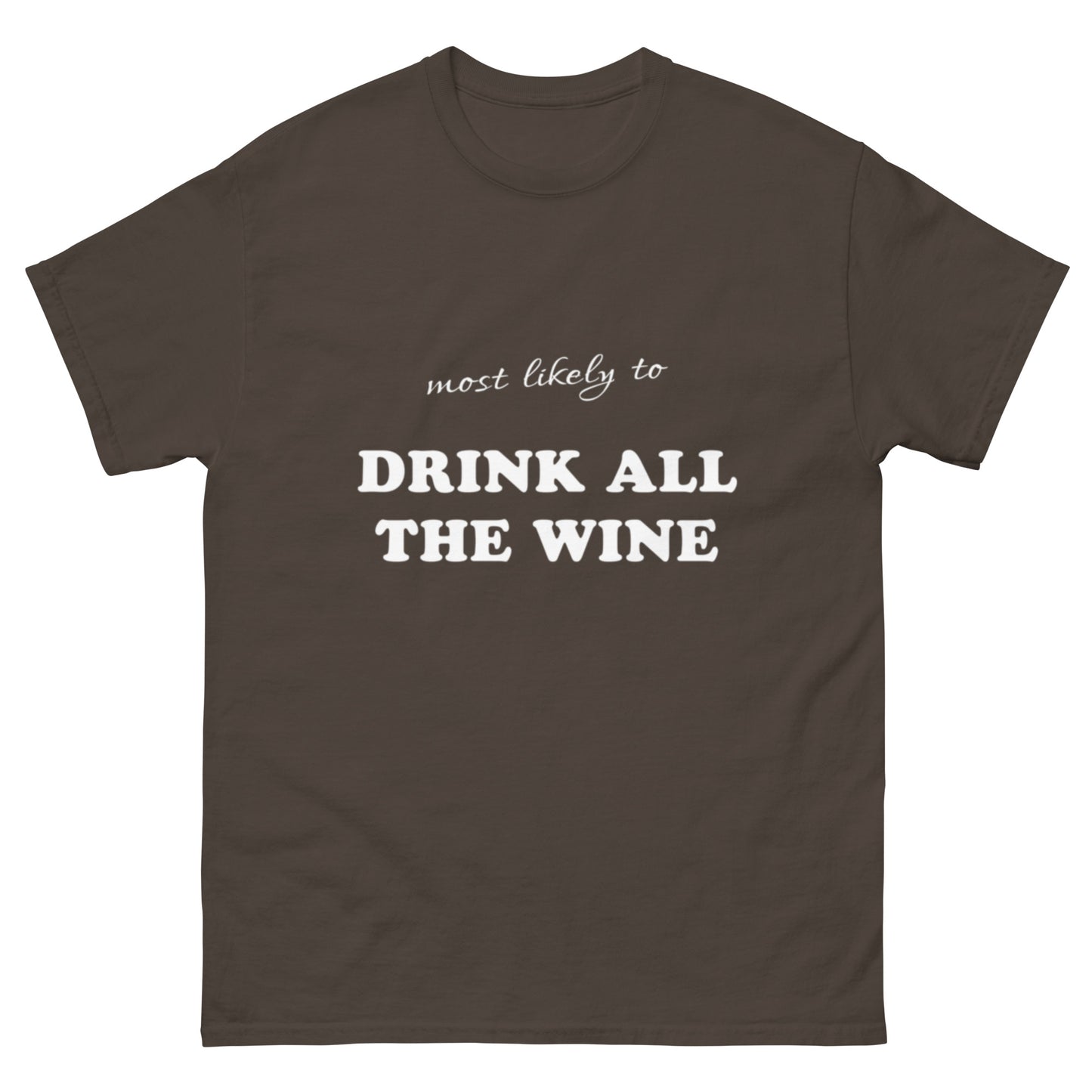 Most Likely Drink All the Wine T-shirt