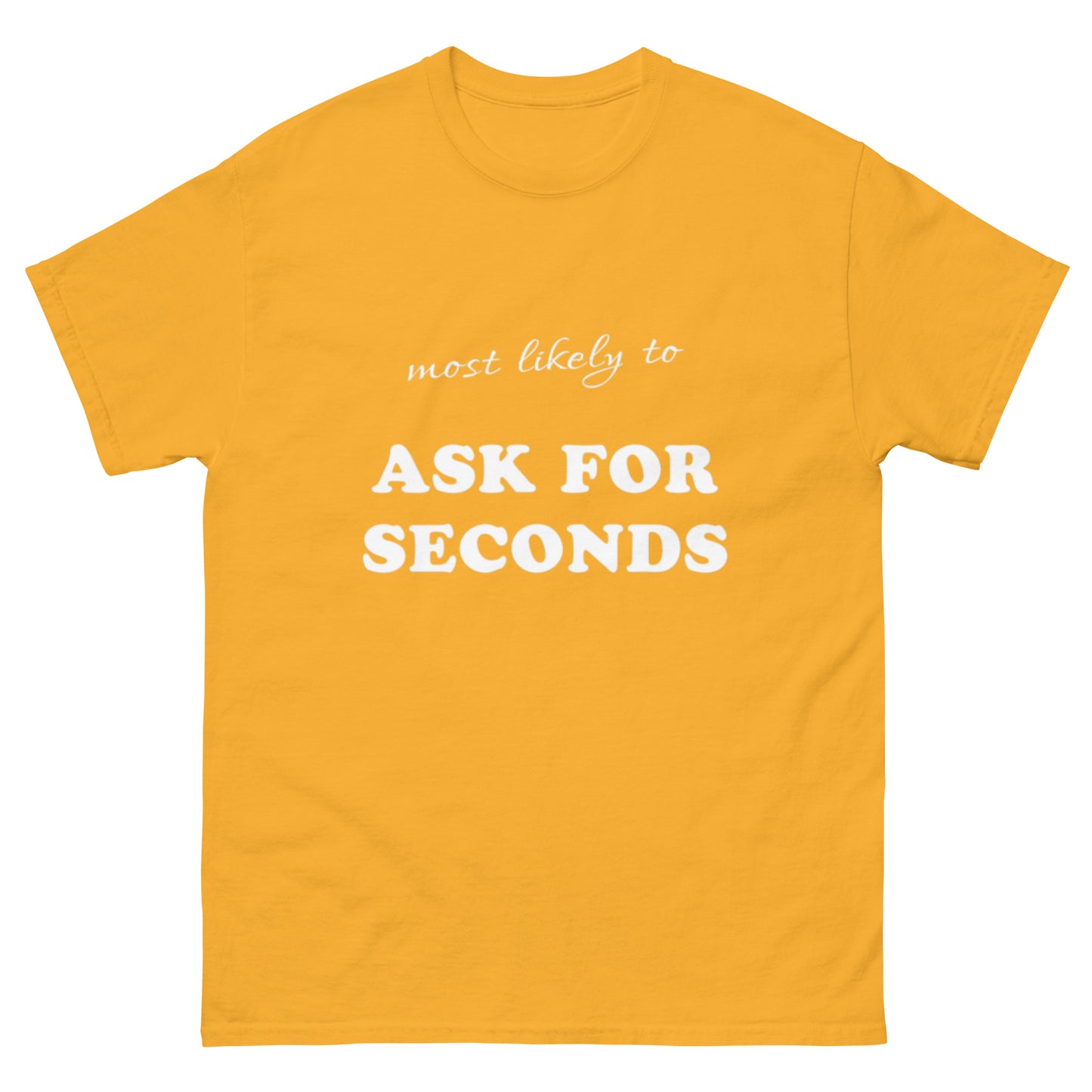 Most Likely Seconds T-shirt