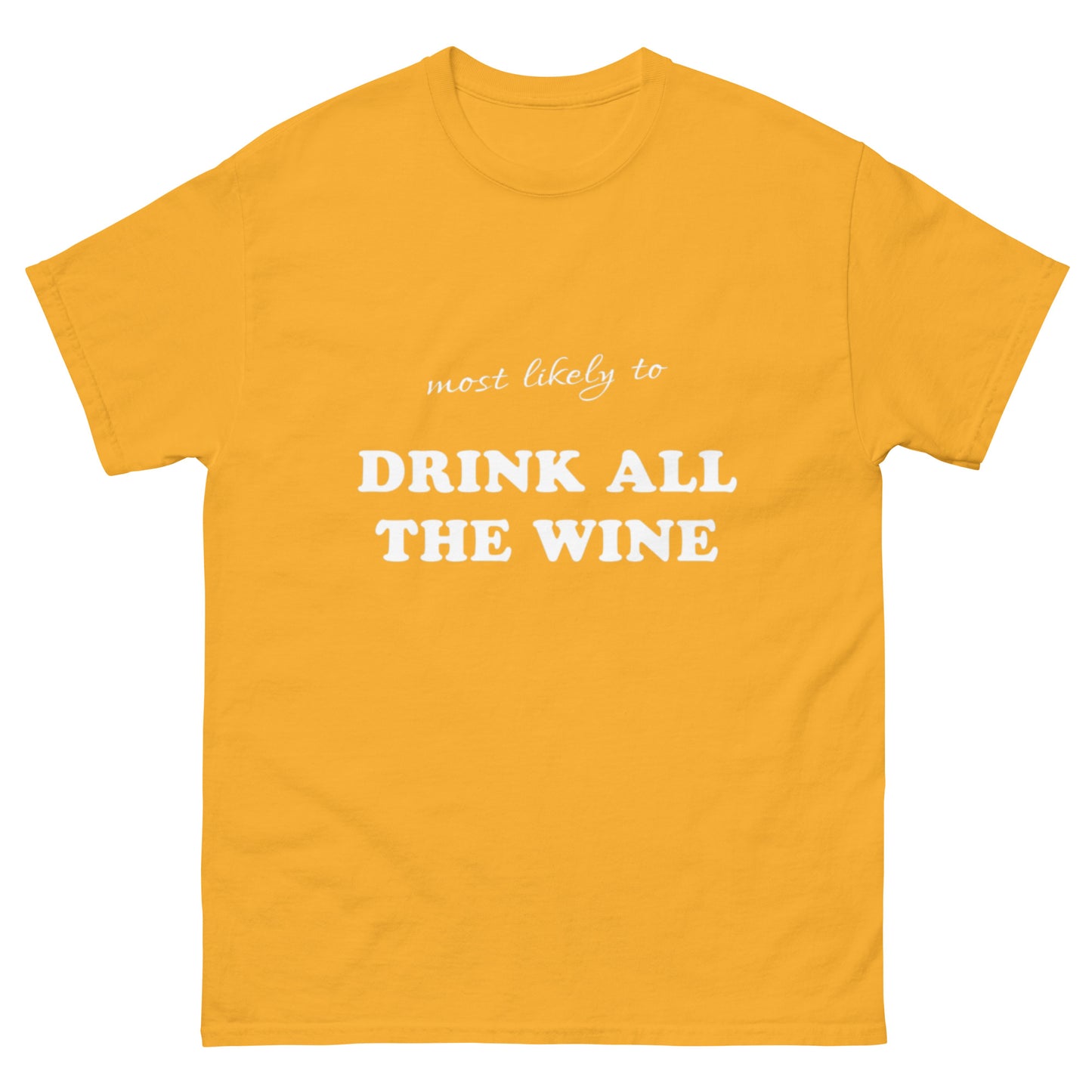 Most Likely Drink All the Wine T-shirt