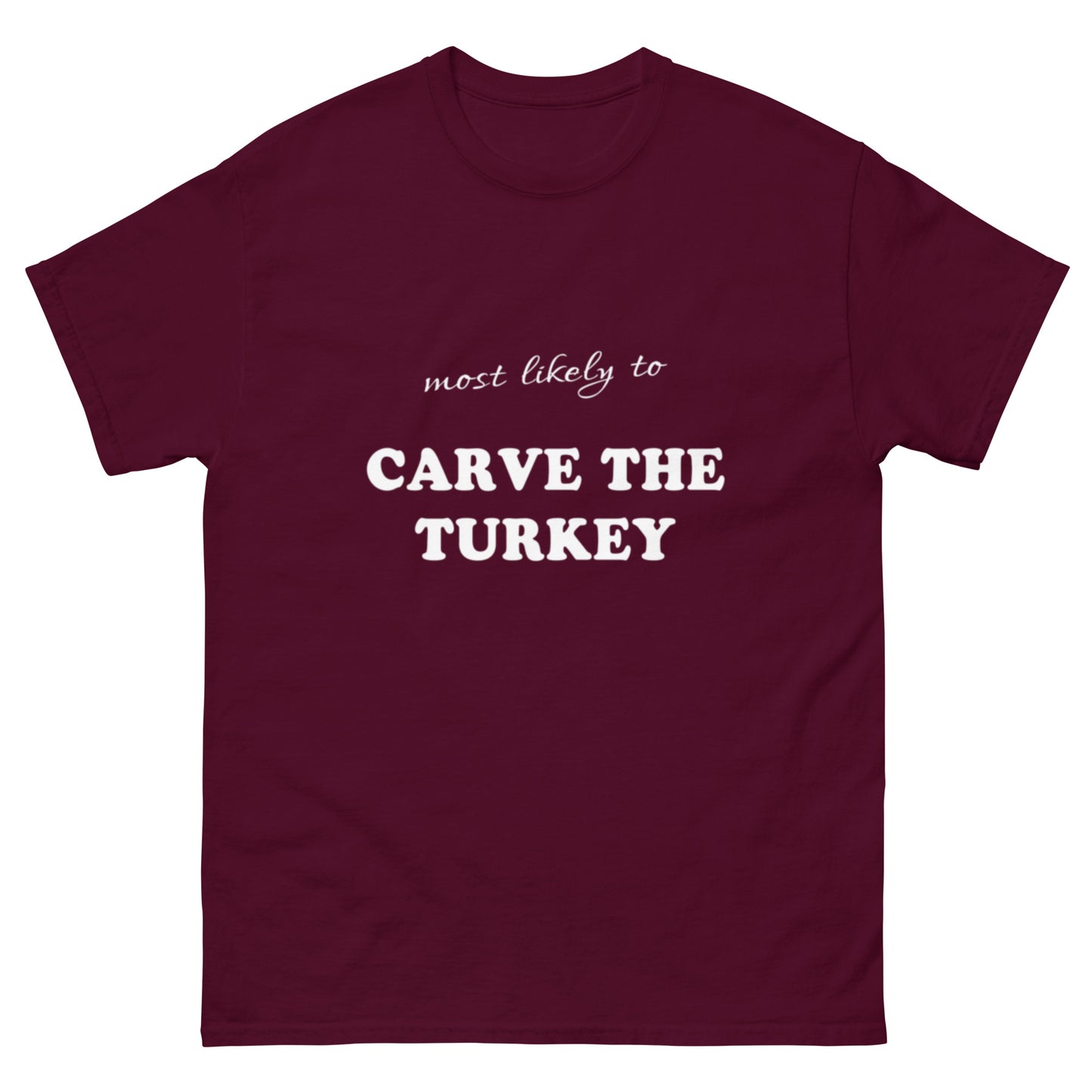 Most Likely Carve Turkey T-shirt