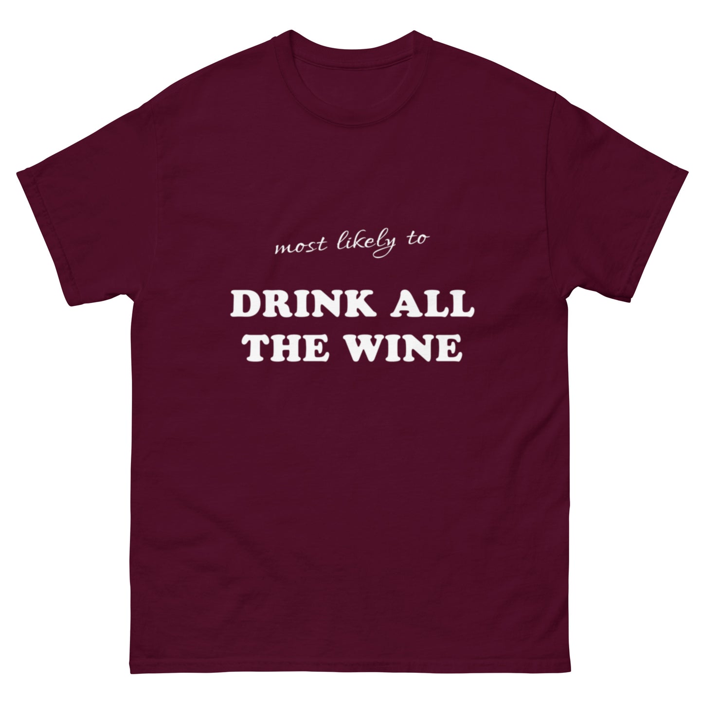 Most Likely Drink All the Wine T-shirt