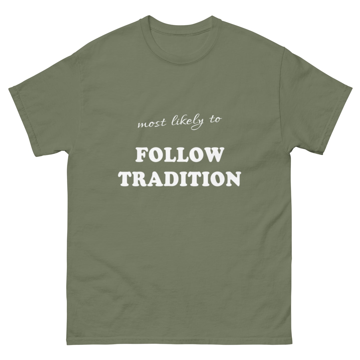 Most Likely Follow Tradition