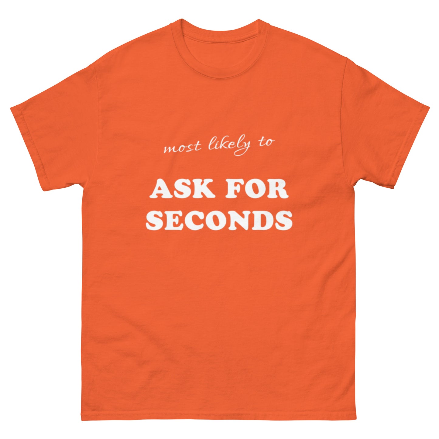 Most Likely Seconds T-shirt