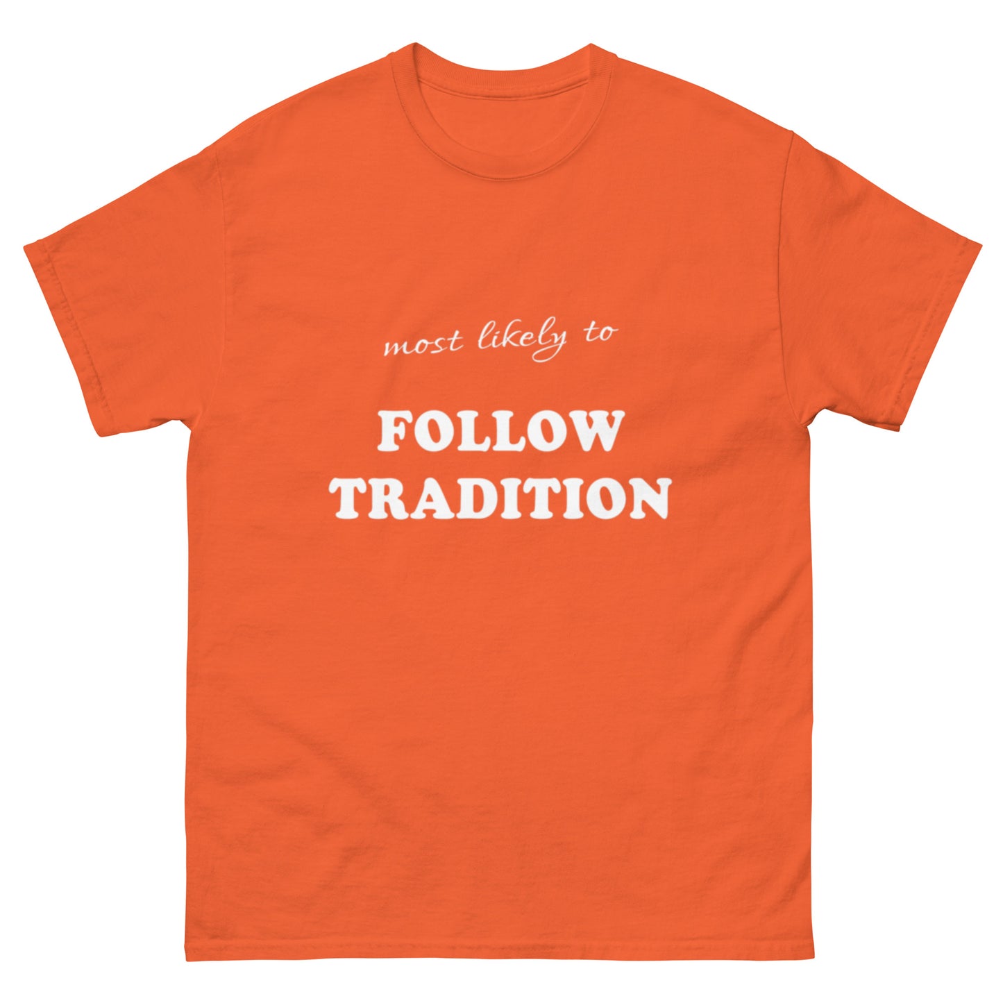 Most Likely Follow Tradition