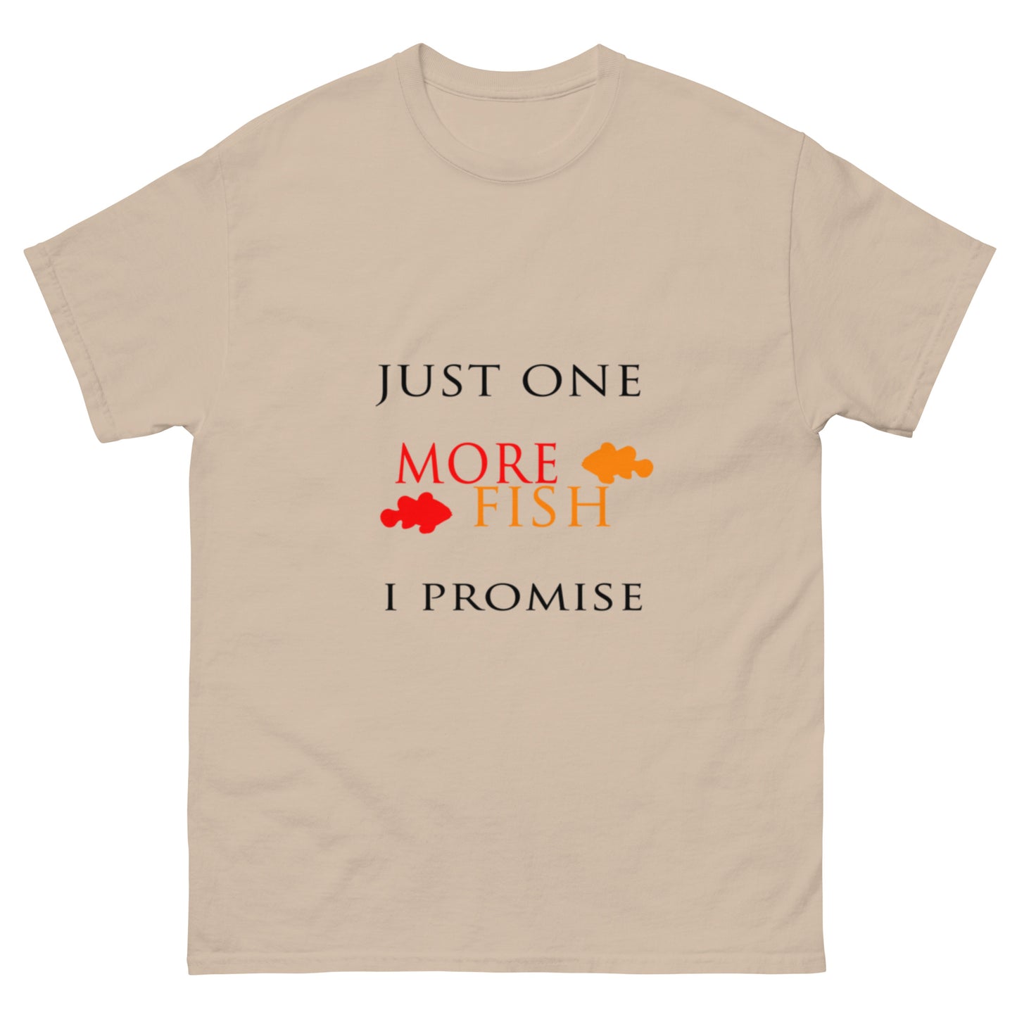 Just One More Fish T-shirt