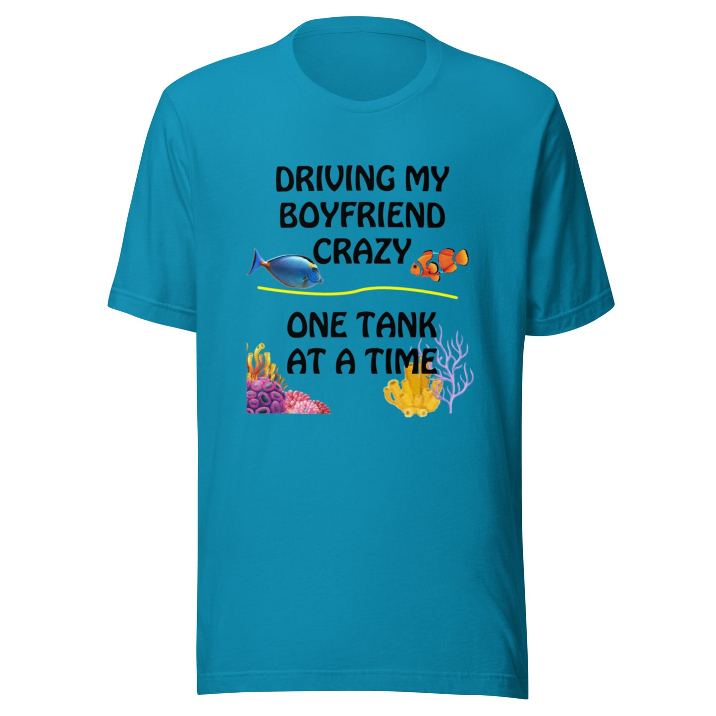 Driving My Boyfriend Crazy T-shirt