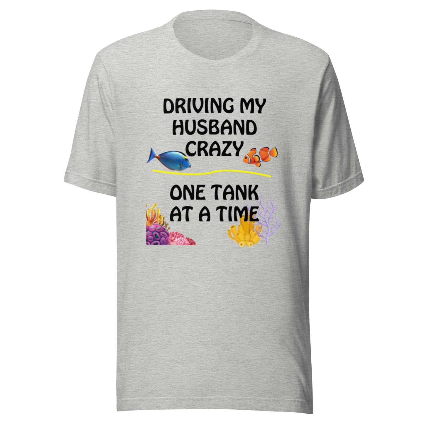 Driving My Husband Crazy T-shirt