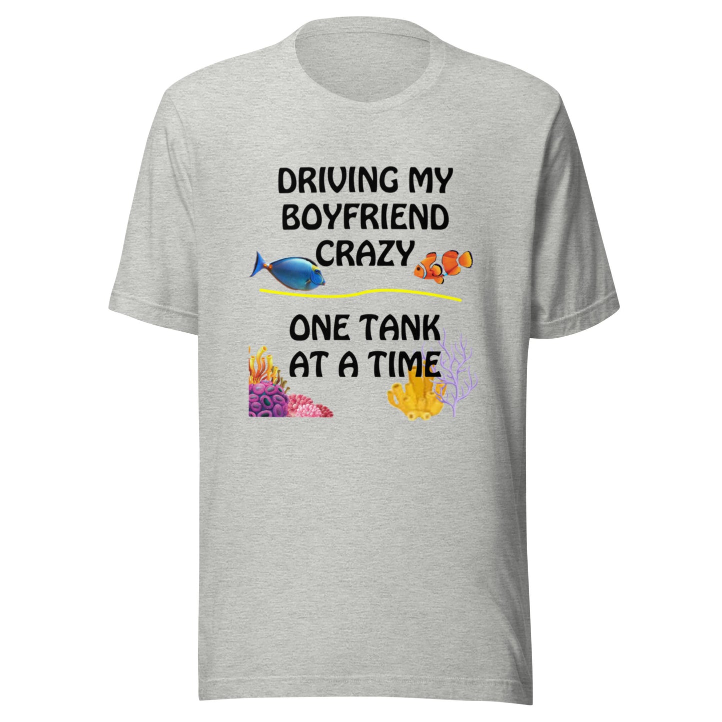 Driving My Boyfriend Crazy T-shirt