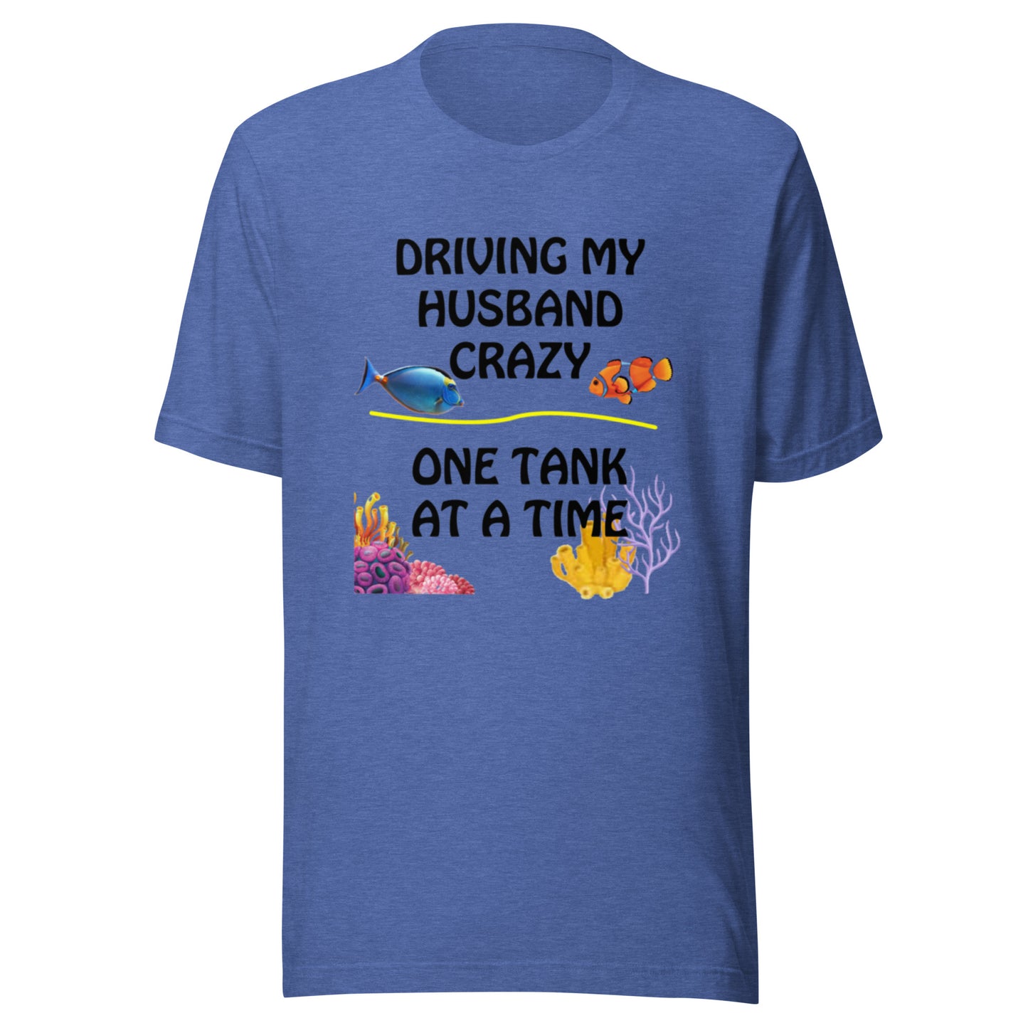 Driving My Husband Crazy T-shirt