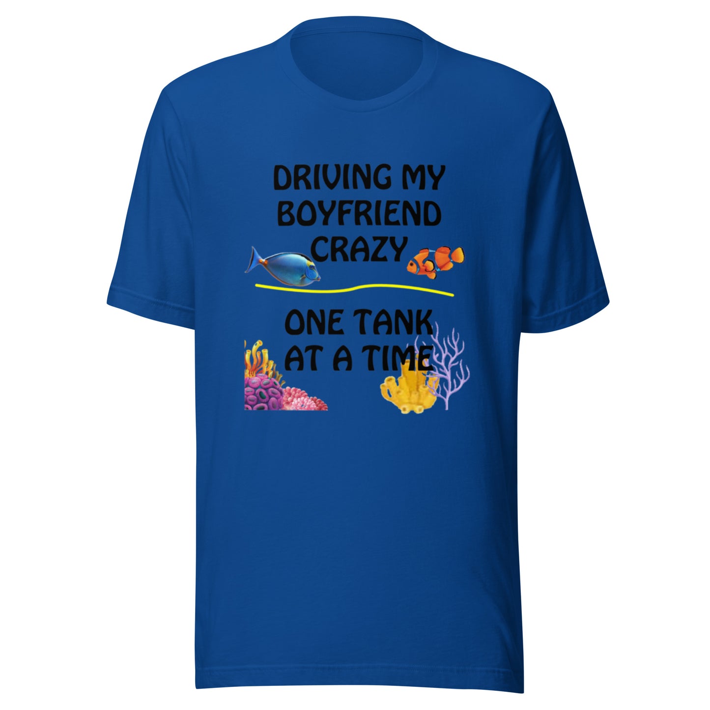 Driving My Boyfriend Crazy T-shirt